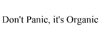 DON'T PANIC, IT'S ORGANIC