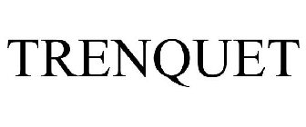 TRENQUET