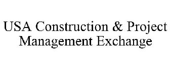 USA CONSTRUCTION & PROJECT MANAGEMENT EXCHANGE