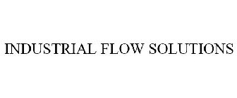 INDUSTRIAL FLOW SOLUTIONS