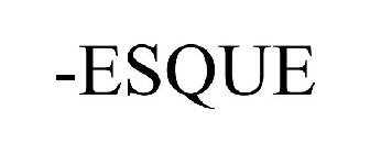 -ESQUE