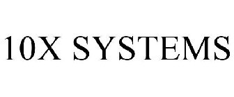 10X SYSTEMS