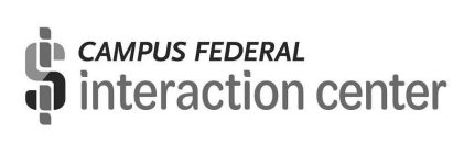 $ CAMPUS FEDERAL INTERACTION CENTER