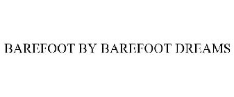 BAREFOOT BY BAREFOOT DREAMS