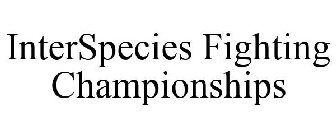 INTERSPECIES FIGHTING CHAMPIONSHIPS