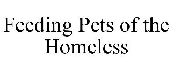 FEEDING PETS OF THE HOMELESS