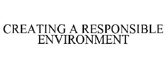 CREATING A RESPONSIBLE ENVIRONMENT