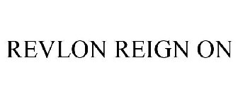 REVLON REIGN ON