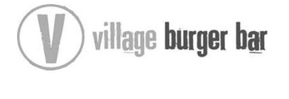 V VILLAGE BURGER BAR