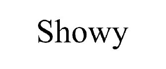 SHOWY