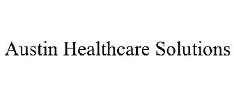 AUSTIN HEALTHCARE SOLUTIONS