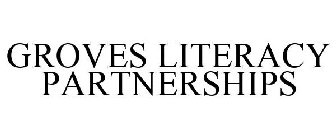 GROVES LITERACY PARTNERSHIPS