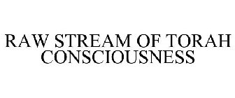 RAW STREAM OF TORAH CONSCIOUSNESS