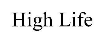 HIGH LIFE