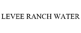 LEVEE RANCH WATER