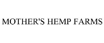 MOTHER'S HEMP FARMS