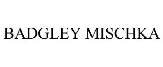 BADGLEY MISCHKA