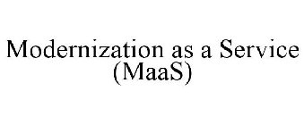 MODERNIZATION AS A SERVICE (MAAS)