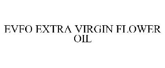 EVFO EXTRA VIRGIN FLOWER OIL