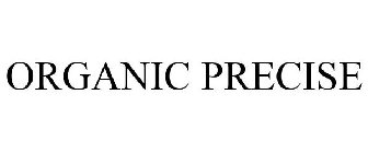 ORGANIC PRECISE