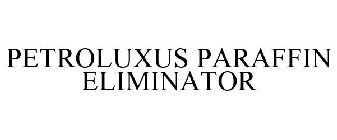 PE PETROLUXUS PARAFFIN ELIMINATOR