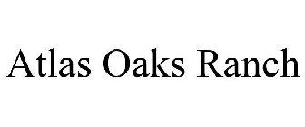 ATLAS OAKS RANCH