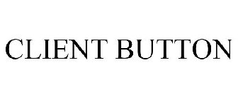 CLIENT BUTTON