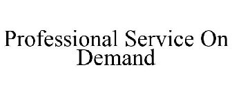 PROFESSIONAL SERVICE ON DEMAND