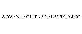 ADVANTAGE TAPE ADVERTISING