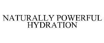 NATURALLY POWERFUL HYDRATION