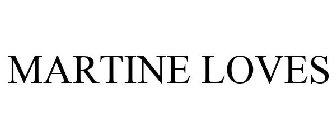 MARTINE LOVES