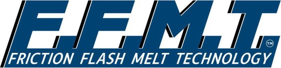 F.F.M.T. FRICTION FLASH MELT TECHNOLOGY