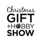 CHRISTMAS GIFT + HOBBY SHOW