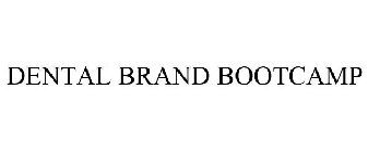 DENTAL BRAND BOOTCAMP