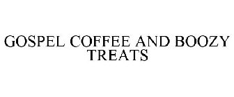 GOSPEL COFFEE AND BOOZY TREATS