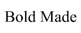 BOLD MADE
