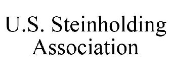 U.S. STEINHOLDING ASSOCIATION