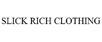 SLICK RICH CLOTHING