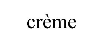 CRÈME