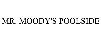 MR. MOODY'S POOLSIDE