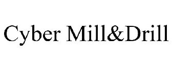 CYBER MILL&DRILL