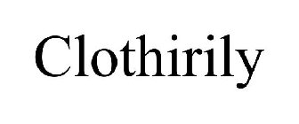 CLOTHIRILY