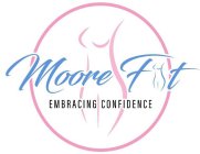 MOORE FIT EMBRACING CONFIDENCE