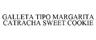 GALLETA TIPO MARGARITA CATRACHA SWEET COOKIE