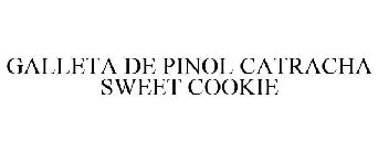 GALLETA DE PINOL CATRACHA SWEET COOKIE