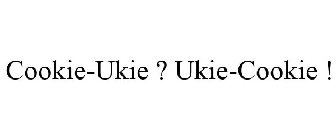 COOKIE-UKIE ? UKIE-COOKIE !