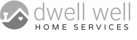 DWELL WELL HOME SERVICES