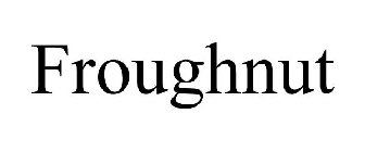 FROUGHNUT