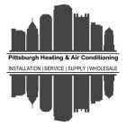 PITTSBURGH HEATING & AIR CONDITIONING INSTALLATION SERVICE SUPPLY WHOLESALE