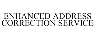 ENHANCED ADDRESS CORRECTION SERVICE